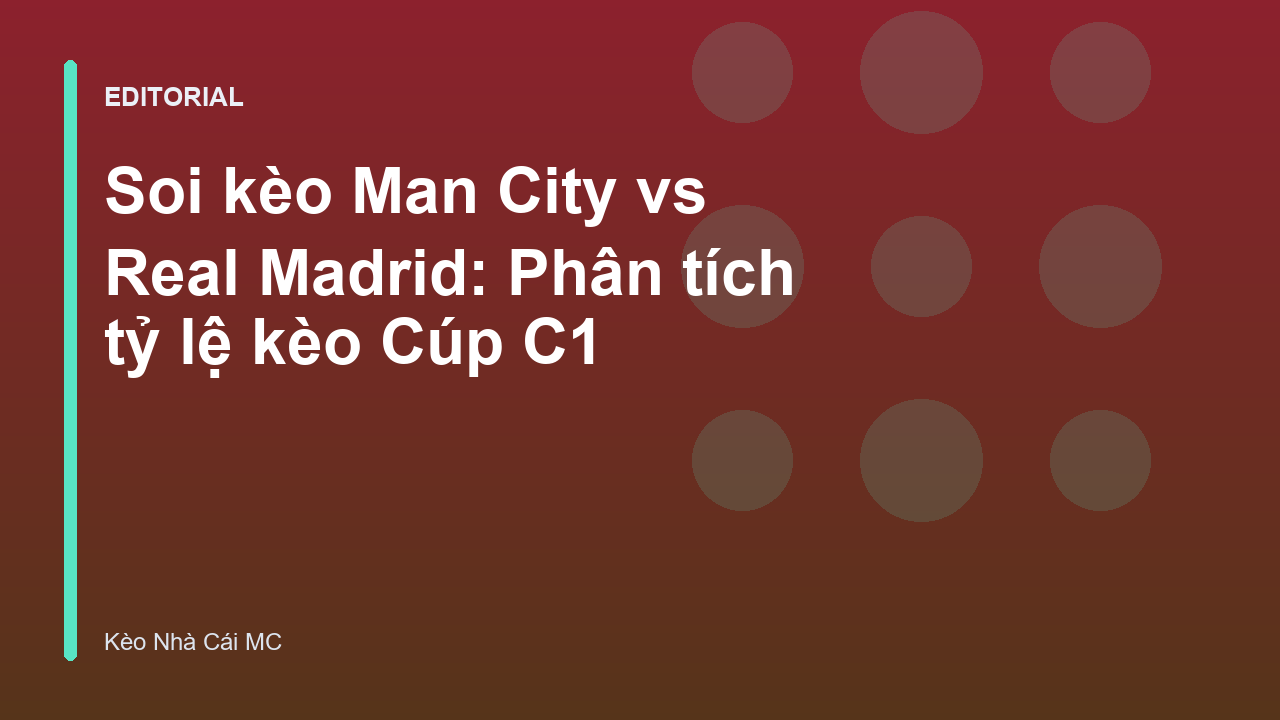 Man City đối đầu Real Madrid tại Champions League